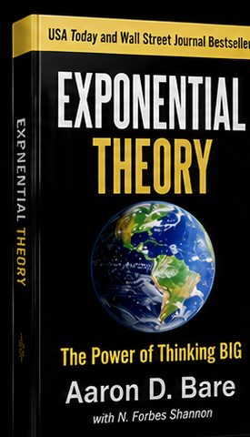Exponential Theory: The Power of Thinking Big by Aaron Bare