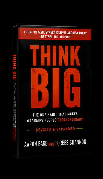 Think Big by Aaron Bare